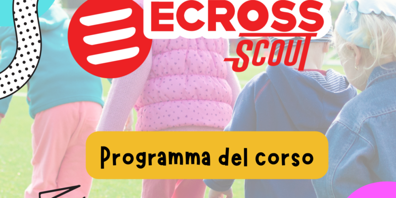 Programma del corso ECROSS SCOUT